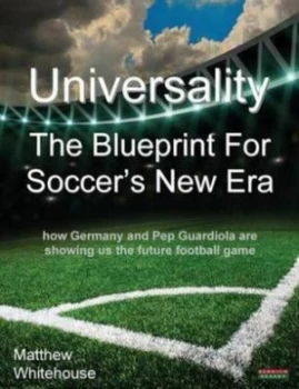 Image of Universality the Blueprint for Soccers New Era by Matthew Whitehouse Paperback