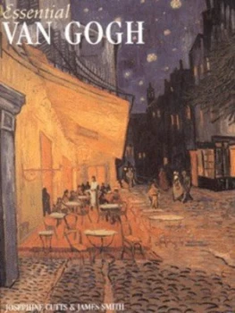 Image of Essential Van Gogh by Josephine Cutts and James Smith Hardback