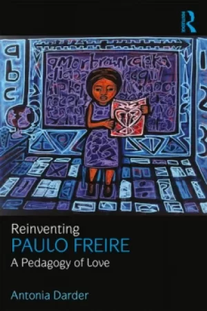 Image of Reinventing Paulo FreireA Pedagogy of Love