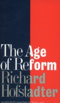 Image of The Age of Reform by Richard Hofstadter Book