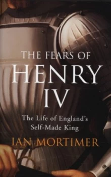 Image of The Fears of Henry Iv by Ian Mortimer Hardback