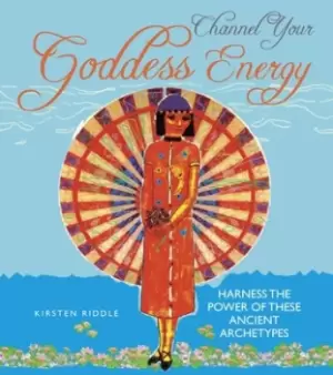 Image of Channel your goddess energy by Kirsten Riddle