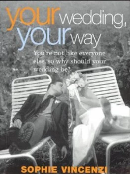 Image of Your Wedding Your Way by Sophie Vincenzi Book