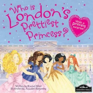 Image of Who Is Londons Prettiest Princess by Rachel Elliot and Annabel Spenceley Hardback