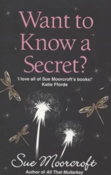 Image of Want to Know a Secret by Sue Moorcroft and Sue Moorcroft Paperback