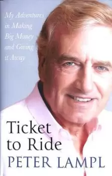 Image of Ticket to ride - Peter Lampl - Hardback - Used