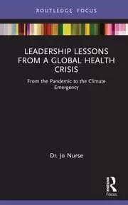 Image of Leadership Lessons from a Global Health Crisis From the Pandemic to the Climate Emergency