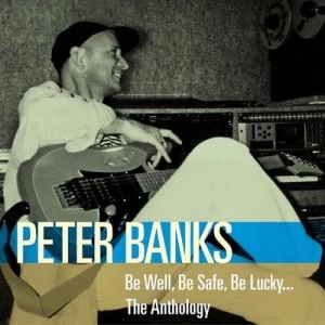 Image of Be Well Be Safe Be Lucky The Anthology by Peter Banks CD Album
