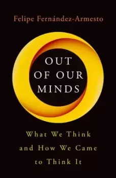 Image of Out of our minds by Felipe Fernndez-Armesto