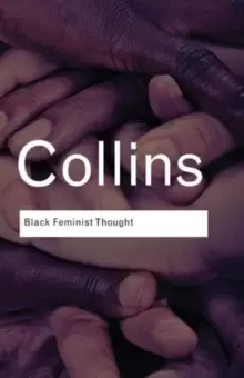 Image of Black Feminist Thought : Knowledge, Consciousness, and the Politics of Empowerment