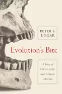 Image of evolutions bite a story of teeth diet and human origins