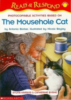 Image of Photocopiable Activities Based on the Mousehole Cat Written by Antonia Barber Illustrated by Nicola Bayley by Sylvia Karavis and Catherine Byrne and A