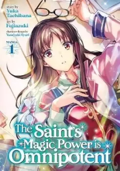 Image of The Saint's Magic Power is Omnipotent (Manga) Vol. 1 by Yuka Tachibana
