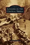 Image of logging in the central sierra