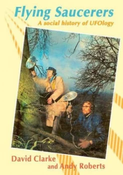 Image of Flying Saucerers by David Clarke and Andy Roberts Paperback