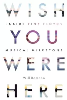 Image of Wish You Were Here : Inside Pink Floyd's Musical Milestone