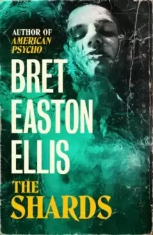 Image of The Shards : Bret Easton Ellis. LA, 1981. Buckley College in Heat