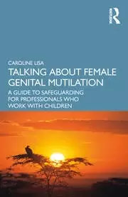 Image of Talking About Female Genital Mutilation A Guide to Safeguarding for Professionals who Work with Children