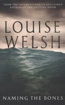 Image of Naming the Bones by Louise Welsh Paperback