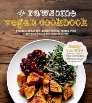 Image of The Rawsome Vegan Cookbook by Emily Von Euw Book
