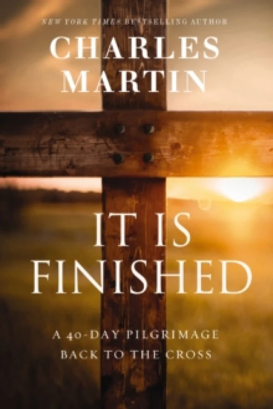 Image of It Is Finished. Book. By Charles Martin, Thomas Nelson Books