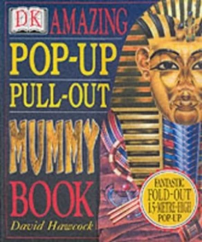 Image of The Amazing Pop-Up Pull-Out Mummy by David Hawcock and Claire Bampton and Nick Watton Hardback