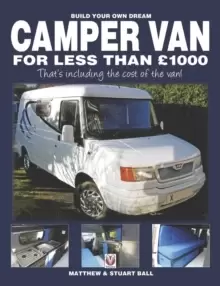 Image of Build Your Own Dream Camper Van for Less Than GBP1000 : That's Including the Cost of the Van!