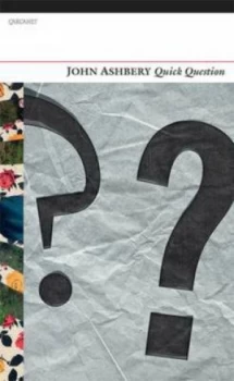 Image of Quick Question by John Ashbery Paperback