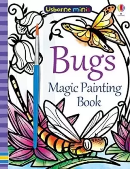 Image of Bugs Magic Painting Book by Fiona Watt