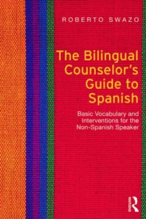 Image of The Bilingual Counselor's Guide to SpanishBasic Vocabulary and Interventions for the Non-Spanish Speaker