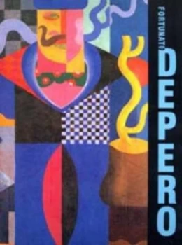 Image of Fortunato Depero by Fortunato Depero and Roberta Cremoncini Paperback
