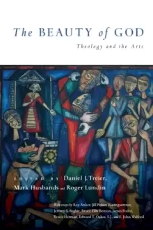 Image of The Beauty of God : Theology and the Arts