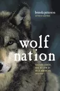 Image of wolf nation the life death and return of wild american wolves
