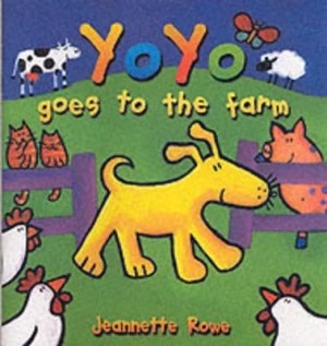 Image of Yo Yo Goes to the Farm by Jeannette Rowe Book