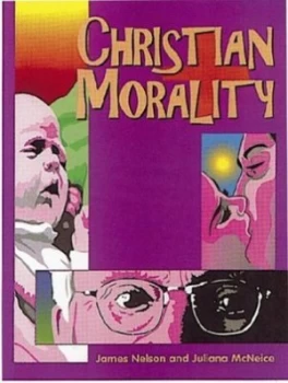 Image of Christian Morality by James Nelson and Juliana Mcneice Paperback