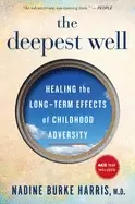 Image of deepest well healing the long term effects of childhood trauma and adversit
