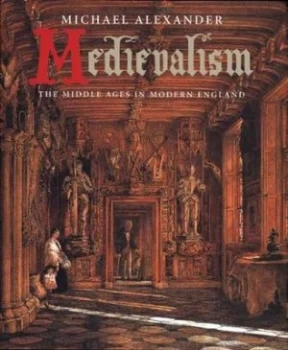 Image of Medievalism by Michael Alexander Hardback
