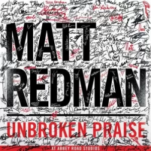 Image of Unbroken Praise At Abbey Road Studios by Matt Redman CD Album