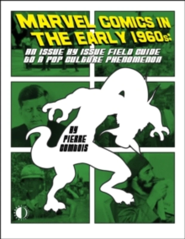 Image of Marvel Comics In The Early 1960s : An Issue-By-Issue Field Guide To A Pop Culture Phe Paperback / softback