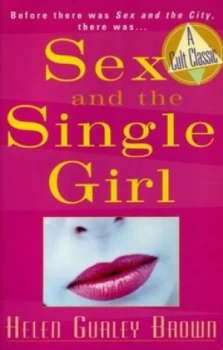 Image of Sex and the Single Girl by Helen Gurley Brown Paperback