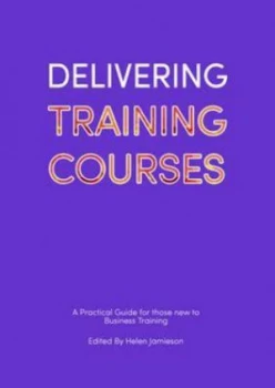 Image of Delivering Training Courses by Helen Jamieson Paperback