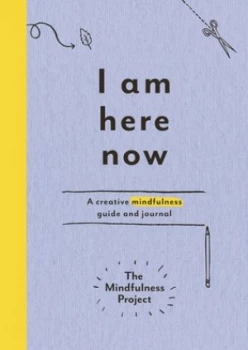 Image of I Am Here Now by The Mindfulness Project Paperback