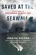 Image of saved at the seawall stories from the september 11 boat lift