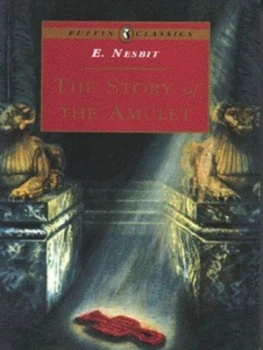 Image of The Story of the Amulet by E. Nesbit Book