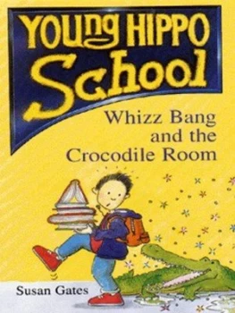 Image of Whizz Bang and the Crocodile Room by Susan P Gates and Sami Sweeten Book