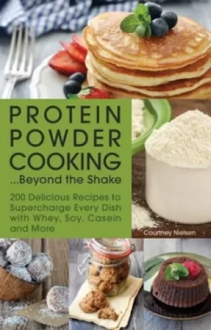 Image of Protein powder cooking beyond the shake by Courtney Nielsen