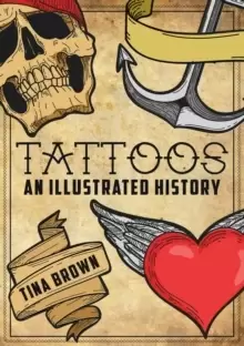 Image of Tattoos: An Illustrated History