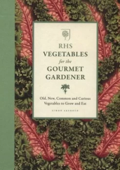Image of Rhs Vegetables for the Gourmet Gardener by The Royal Horticultural Society Hardback