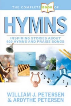 Image of The Complete Book of Hymns by William J Petersen and Ardythe E Petersen Book