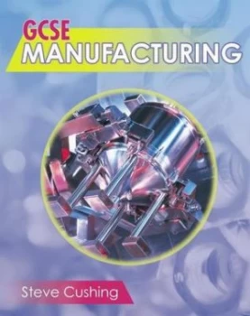 Image of Gcse Manufacturing by Steve Cushing Paperback